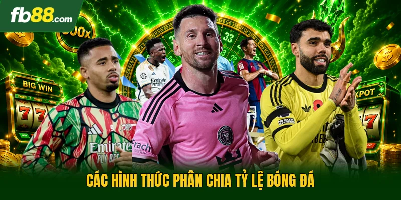 Các hình thức phân chia tỷ lệ bóng đá
