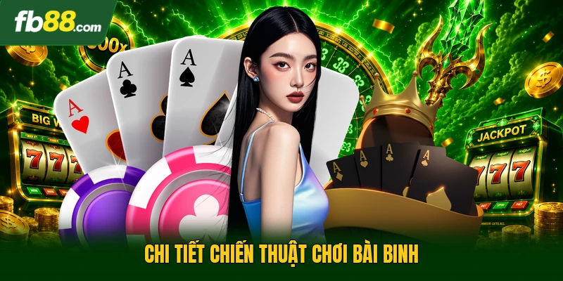 Chi tiết chiến thuật chơi bài binh