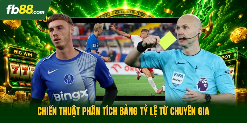 Chiến thuật phân tích bảng tỷ lệ từ chuyên gia