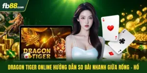 Dragon Tiger Online Hướng Dẫn So Bài Nhanh Giữa Rồng - Hổ