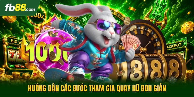Hướng dẫn các bước tham gia quay hũ đơn giản