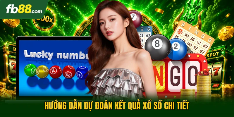 Hướng dẫn dự đoán kết quả xổ số chi tiết