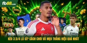 Kèo 3.5/4 Là Gì? Cách Chơi Và Mẹo Thắng Hiệu Quả Nhất