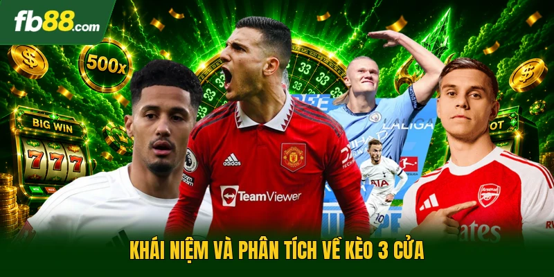 Khái niệm và phân tích về kèo 3 cửa 
