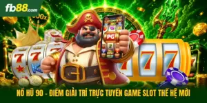 Nổ Hũ 90 - Điểm Giải Trí Trực Tuyến Game Slot Thế Hệ Mới
