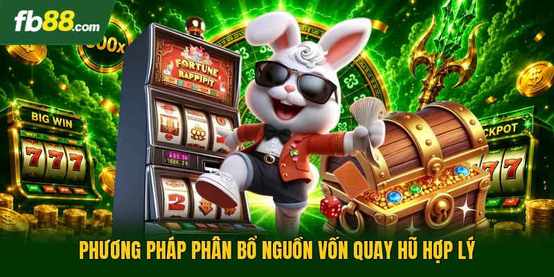Phương pháp phân bổ nguồn vốn quay hũ hợp lý