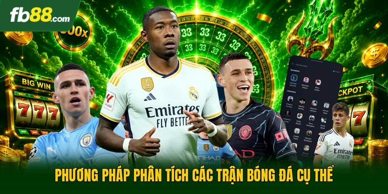 Phương pháp phân tích các trận bóng đá cụ thể