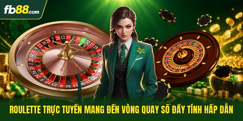 Roulette trực tuyến mang nhịp quay nhanh và hấp dẫn