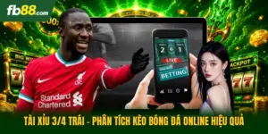 Tài Xỉu 3/4 Trái - Phân Tích Kèo Bóng Đá Online Hiệu Quả