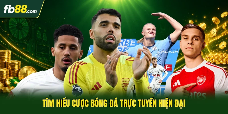 Tìm hiểu cược bóng đá trực tuyến hiện đại