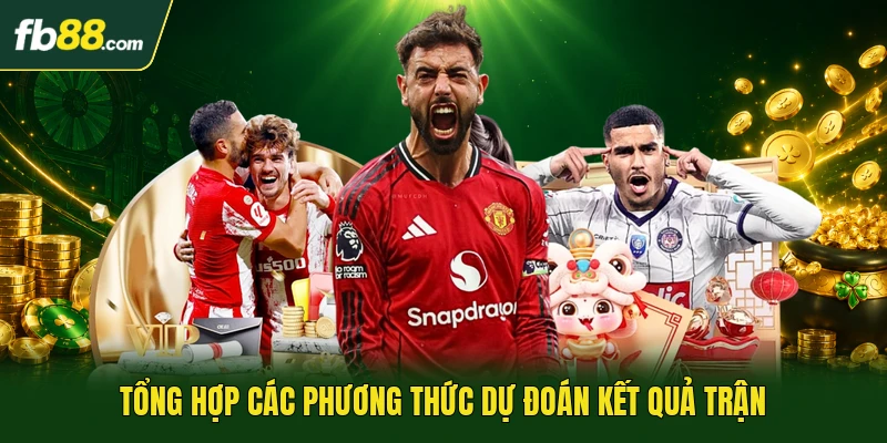 Tổng hợp các phương thức dự đoán kết quả trận