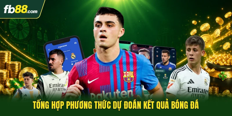 Tổng hợp phương thức dự đoán kết quả bóng đá