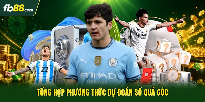 Tổng hợp phương thức dự đoán số quả góc