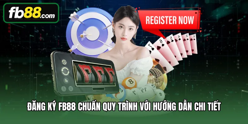 Đăng ký FB88 chuẩn quy trình với hướng dẫn chi tiết 