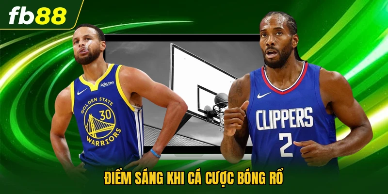 Cá Cược Bóng Rổ - Tốc Độ Đỉnh Cao Hàng Đầu Hiện Nay 2 Điểm sáng khi cá cược bóng rổ