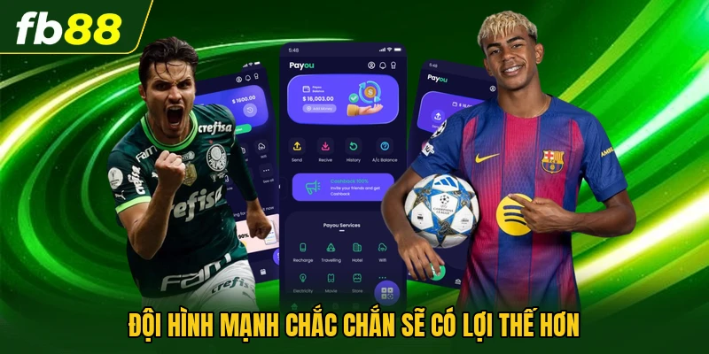 Soi Kèo Bóng Đá Chuẩn - Những Phương Pháp Phân Tích Hiệu Quả 3 Đội hình mạnh chắc chắn sẽ có lợi thế hơn