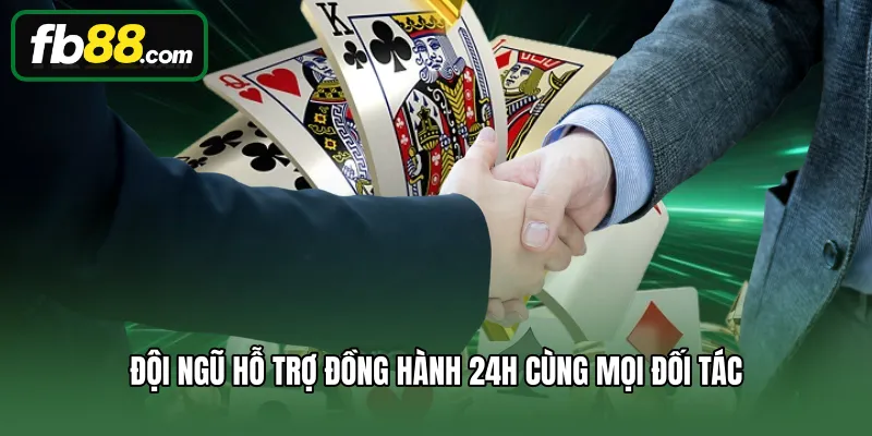 Đội ngũ hỗ trợ đồng hành 24h cùng mọi đối tác