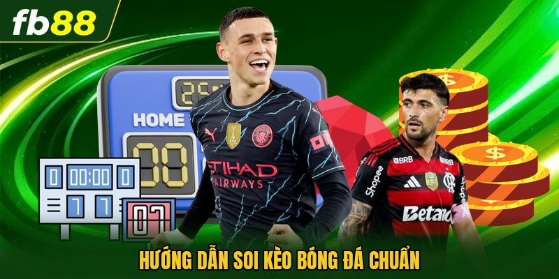 Soi Kèo Bóng Đá Chuẩn - Những Phương Pháp Phân Tích Hiệu Quả 2 Hướng dẫn soi kèo bóng đá chuẩn