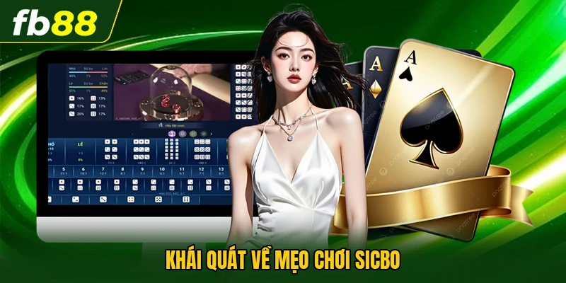 Mẹo Chơi Sicbo - Chiến Thuật Hiệu Quả Nhất Cho Người Chơi 1 Khái quát về mẹo chơi sicbo