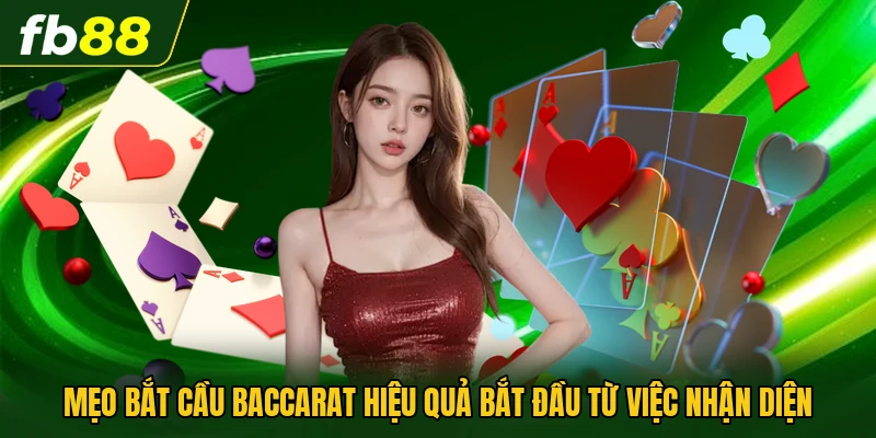 Mẹo Bắt Cầu Baccarat Hiệu Quả - Bí Kíp Cao Thủ Chia Sẻ 1 Mẹo bắt cầu Baccarat hiệu quả bắt đầu từ việc nhận diện