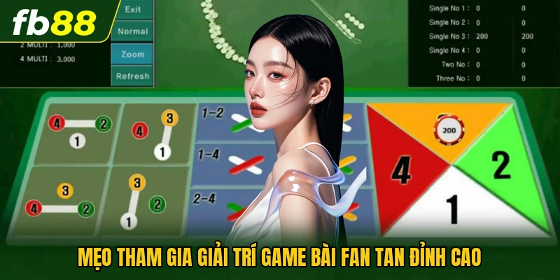 Game Bài Fan Tan - Trải Nghiệm Trò Chơi Cổ Điển Thú Vị 3 Mẹo tham gia giải trí game bài Fan Tan đỉnh cao