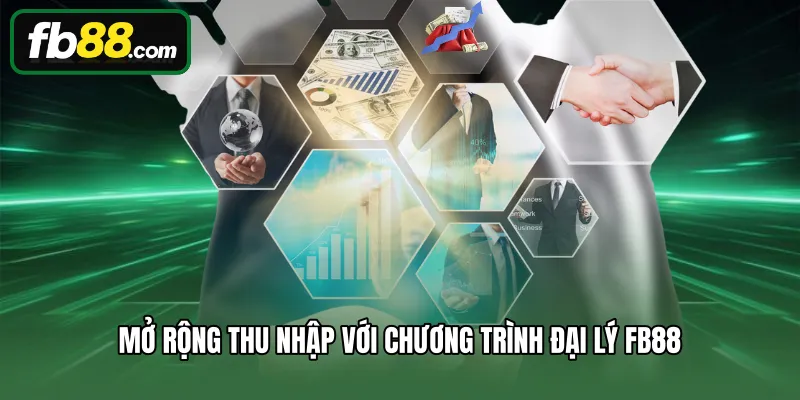 Mở rộng thu nhập với chương trình đại lý FB88