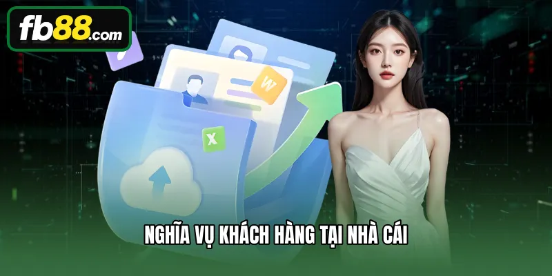 Nghĩa vụ khách hàng tại nhà cái