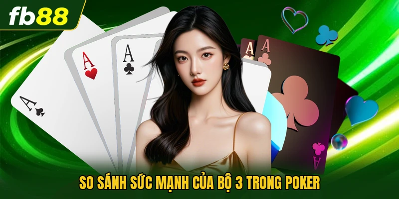 Full House Poker Là Gì Và Cách Nhận Biết Chính Xác Nhất 2 So sánh sức mạnh của bộ 3 trong Poker