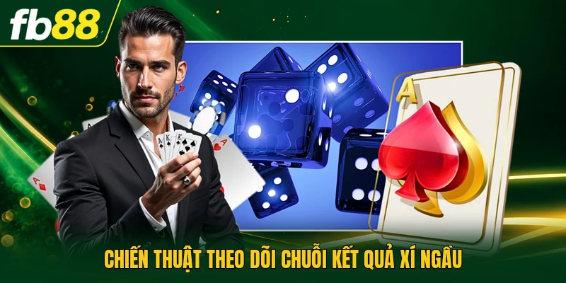 Chiến thuật theo dõi chuỗi kết quả xí ngầu