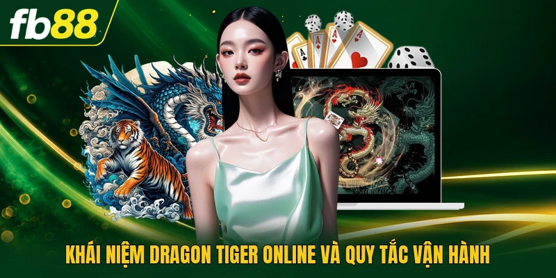 Khái niệm dragon tiger online và quy tắc vận hành