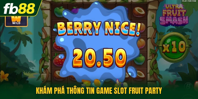 Game Slot Fruit Party | Trả Thưởng Theo Cụm Biểu Tượng 1 Khám phá thông tin game slot Fruit Party