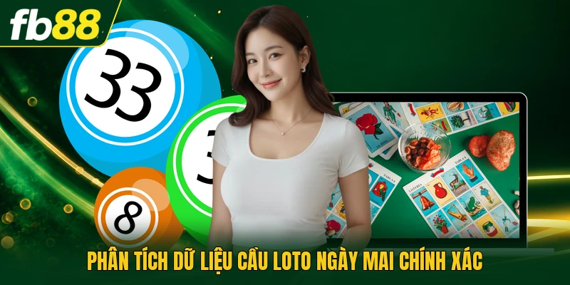 Phân tích dữ liệu cầu loto ngày mai chính xác