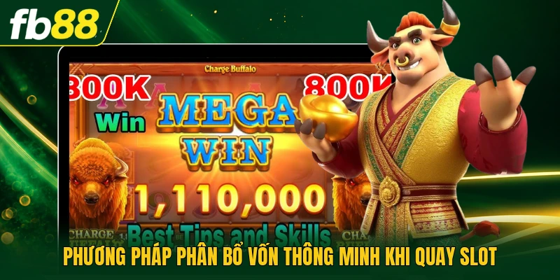 Game Slot Buffalo King - Trò Giải Trí Online Cực Cuốn 3 Phương pháp phân bổ vốn thông minh khi quay slot